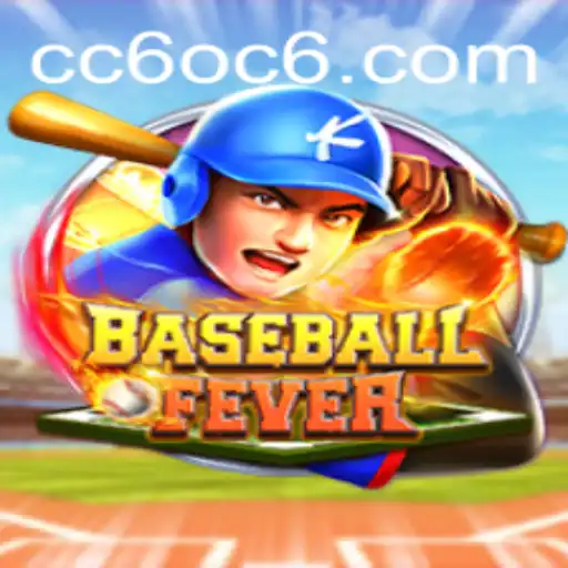 BaseballFever: Unveiling the Excitement of CC6 OC